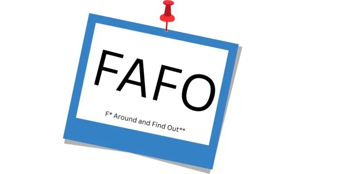 FAFO Meaning
