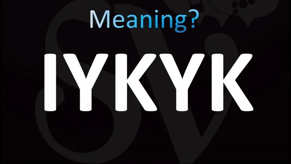 IYKYK Meaning